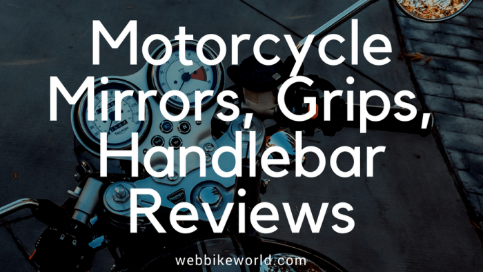 Motorcycle Mirrors, Grips, Handlebar Reviews